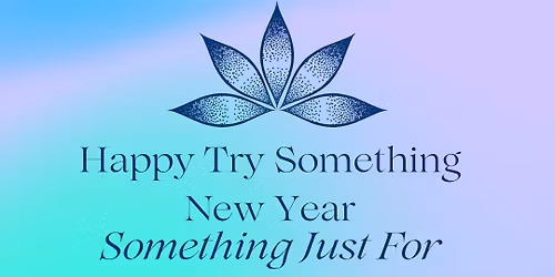 Complimentary Happy Try Something New Year! Something Just For YOU Year Gentle Mat Yoga