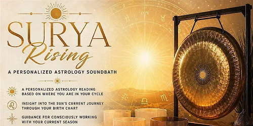 Surya Rising Soundbath - Astrology and Planetary Gongs