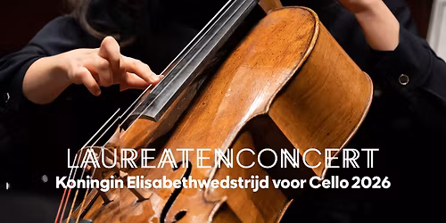 Laureatenconcert Koningin Elisabethwedstrijd voor Cello 2026