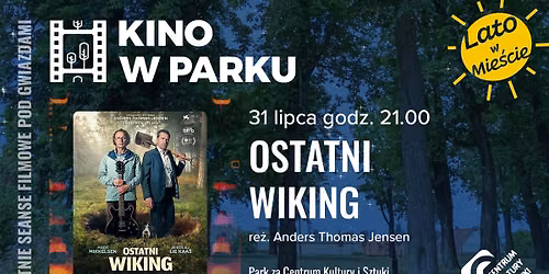 Kino w Parku TCZEW \u2013 letnie seanse filmowe Ostatni wiking re\u017c. Anders Thomas Jensen