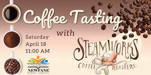 Coffee Tasting with Steamworks Coffee
