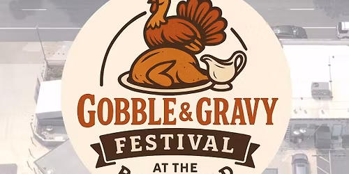 Gobble & Gravy Festival at The Railyard