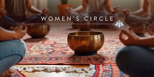 *1 SPACE LEFT* Women's Circle with Soundbath