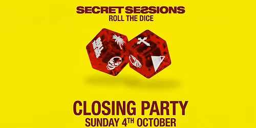 Secret Sessions | ROLL THE DICE | Closing party