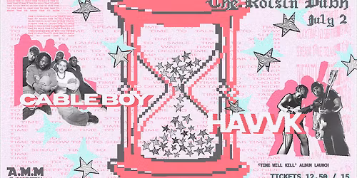 HAVVK AND CABLE BOY - TIME WILL K*ll LAUNCH.