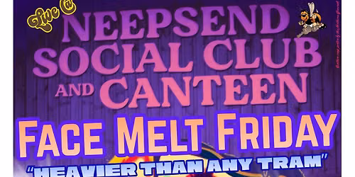 "Face Melt Friday" @ Neepsend Social Club.