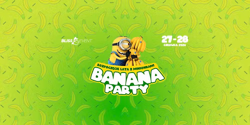 \ud83c\udf4cBANANA PARTY: ROZPOCZ\u0118CIE WAKACJI\ud83c\udf4c