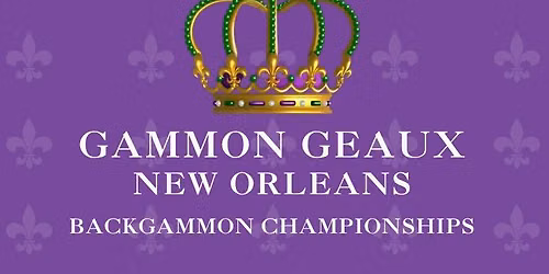 Gammon Geaux New Orleans Backgammon Championships