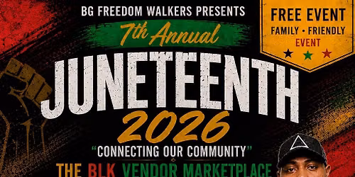 BGFW Presents: 7th Annual Juneteenth Celebration 2026