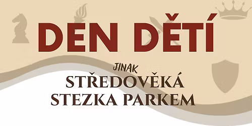 Den d\u011bt\u00ed jinak - st\u0159edov\u011bk\u00e1 stezka parkem