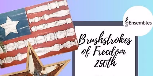 Brushstrokes of Freedom 250th- Painting Workshop at Charlestown Ensembles 