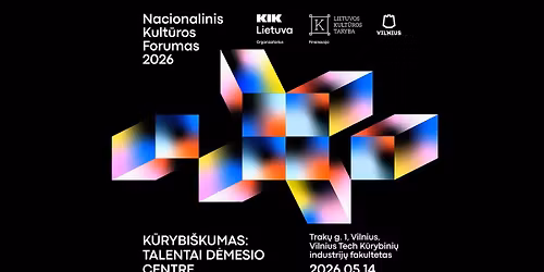 Nacionalinis kult\u016bros forumas. K\u016aRYBI\u0160KUMAS: TALENTAI D\u0116MESIO CENTRE