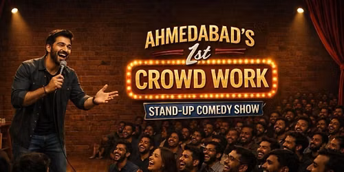 Ahmedabad's 1st Crowd Work Comedy Show