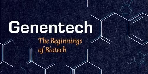 Genentech: The Beginnings of Biotech