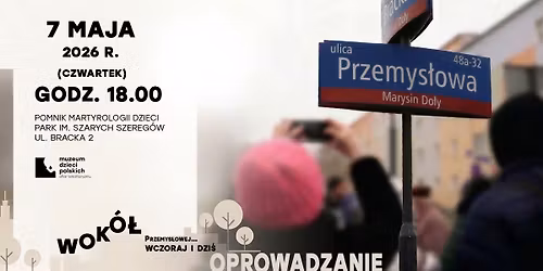 Oprowadzanie \u201eWok\u00f3\u0142 Przemys\u0142owej. Wczoraj i dzi\u015b\u201d