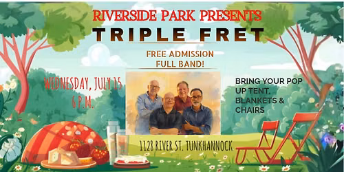 TRIPLE FRET (FULL BAND) @ TUNKHANNOCK RIVERSIDE PARK!