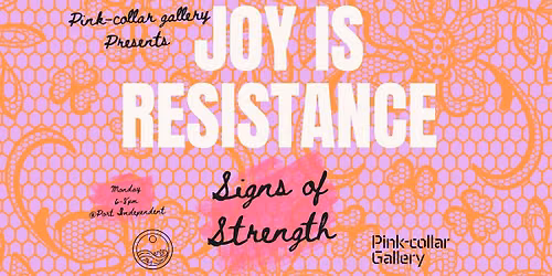 Joy is Resistance - Signs of Strength.