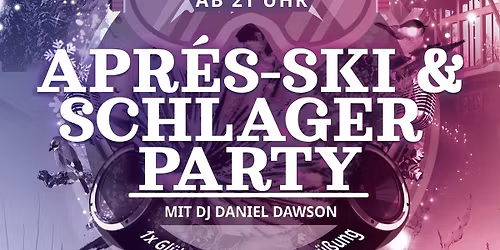 APR\u00c8S SKI & SCHLAGER PARTY mit DJ Daniel Dawson
