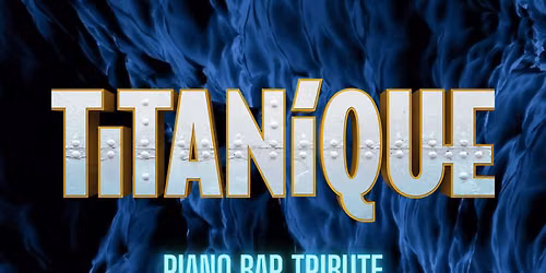 TITANIQUE PIANO BAR TRIBUTE