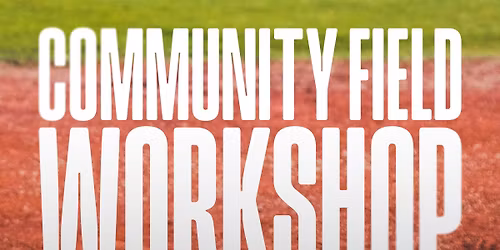 Community Field Workshop