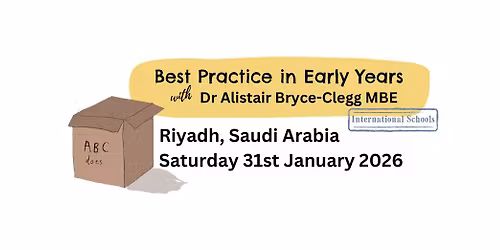 Best Practice in Early Years - Riyadh, Saudi Arabia
