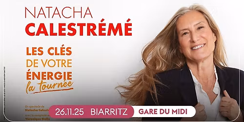 NATACHA CALESTR\u00c9M\u00c9 \u2022 BIARRITZ, GARE DU MIDI \u2022 26 NOVEMBRE 2025