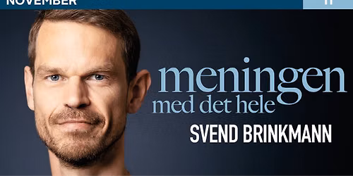 Meningen med det hele - foredrags- og debataften med Svend Brinkmann