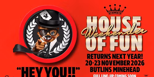 House Of Fun Weekender 2026