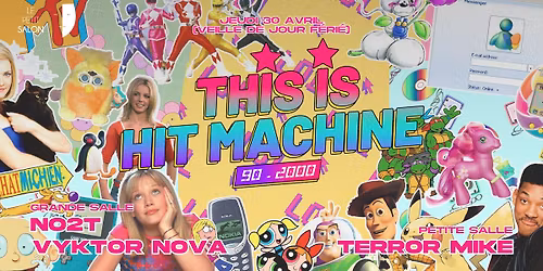 THIS IS HIT MACHINE 90-2000 : NO2T, Vyktor Nova & more (VEILLE DE JOUR F\u00c9RI\u00c9)