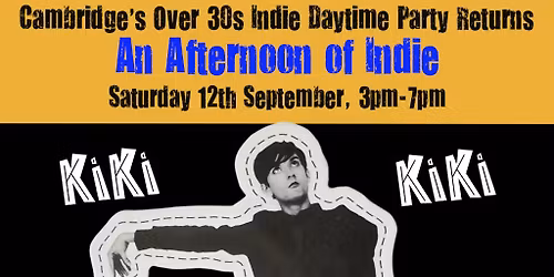 CAMBRIDGE: An Afternoon of indie - Indie for the over 30s: 12th September, 3pm-7pm