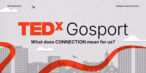 TEDxGosport 2026: Connection
