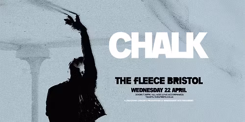 Chalk at The Fleece, Bristol - Wed 22nd April 2026