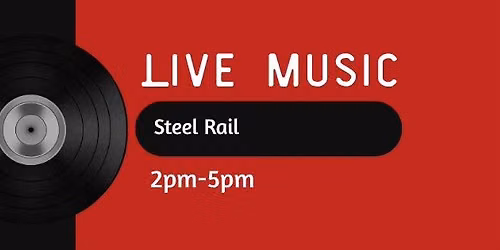 Live Music - Steel Rail