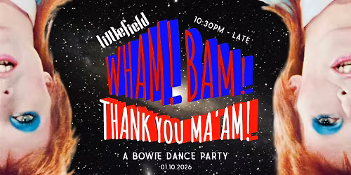 Wham! Bam! Thank You Ma'am! A Bowie Dance Party