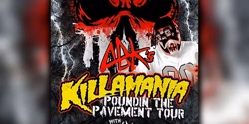 ABK's - Killamania Poundin The Pavement Tour wsg Bake Lo