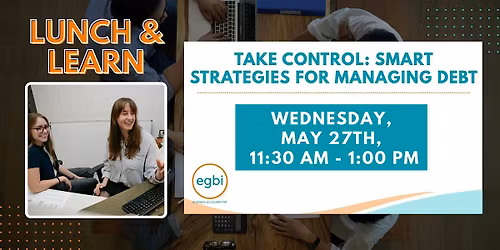 Lunch & Learn: Take Control: Smart Strategies for Managing Debt