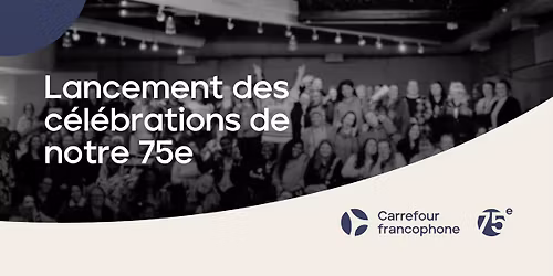 Lancement des c\u00e9l\u00e9brations de notre 75e