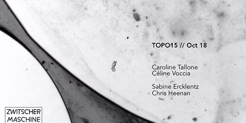 TOPO15 Tallone\/Voccia \/\/ Ercklentz\/Heenan 