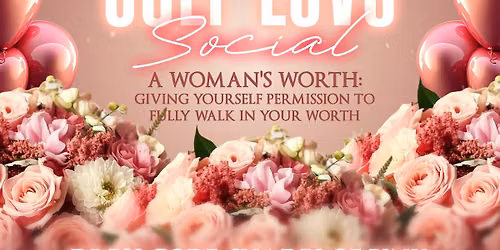 2026 Ladies Self-Love Social - A Woman\u2019s Worth