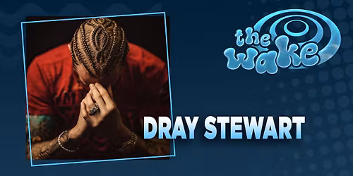 The Wake with Dray Stewart