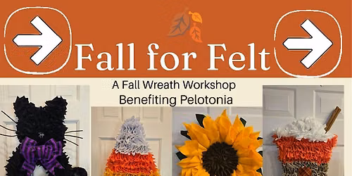 Fall for Felt:\nA Fall Wreath Workshop Benefiting Pelotonia