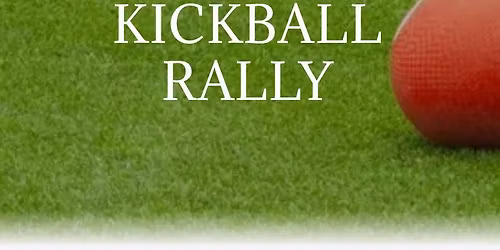 PROTECT OUR VALLEY KICKBALL RALLY