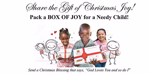 Pack a BOX OF JOY for a Needy Child!