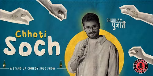 Choti Soch - Standup comedy by Shubham Pujari