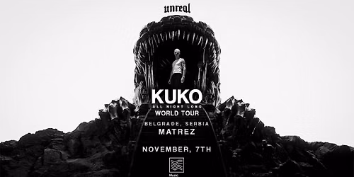 Music Reactions pres. UNREAL x KUKO All Night Long World Tour