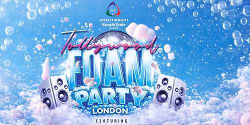 TOLLYWOOD FOAM PARTY LONDON by ELE.ENTERTAINMENTS