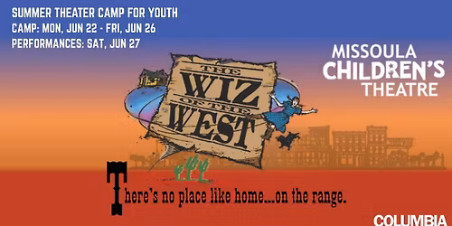 Theatre Camp - Missoula Children's Theatre: The Wiz of the West