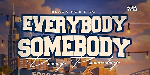 EVERYBODY SOMEBODY DAY PARTY
