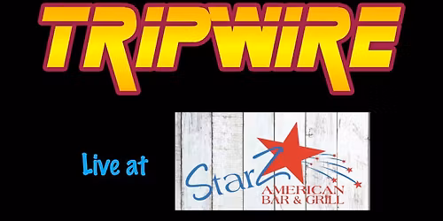 Tripwire Returns to StarZ American Bar & Grill