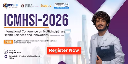 International Conference on Multidisciplinary Health Sciences and Innovations (ICMHSI-2026)